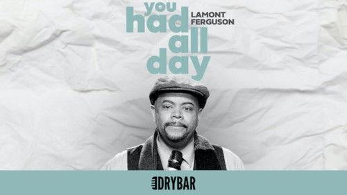 Dry Bar Comedy Season 1 Episode 8 - Lamont Ferguson: You Had All Day