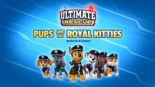 PAW Patrol Season 5 Episode 20 - Ultimate Rescue: Pups Save the Royal Kitties
