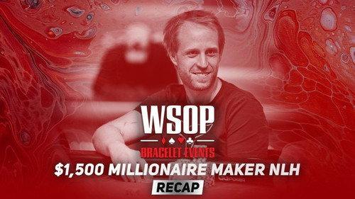 World Series of Poker Season 2021 Episode 14 - Event #17 $1.5K MILLIONAIRE MAKER Recap
