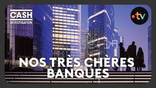 Cash Investigation Season 9 Episode 2 - Our dearest banks