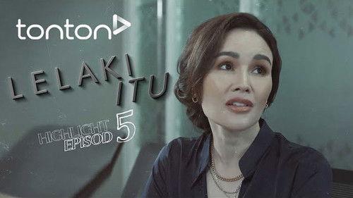 Lelaki Itu Season 1 Episode 5 - Episode 5