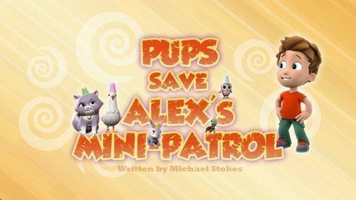PAW Patrol Season 3 Episode 9 - Pups Save Alex's Mini-Patrol