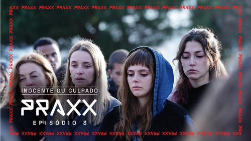 Praxx Season 1 Episode 3 - Episode 3