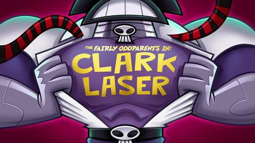 The Fairly OddParents Season 10 Episode 13 - Clark Laser