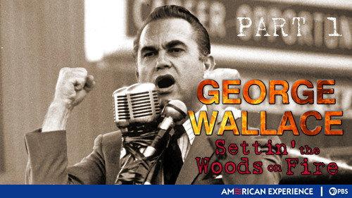 American Experience Season 12 Episode 11 - George Wallace: Settin' the Woods on Fire (1)
