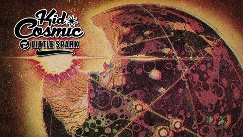 Kid Cosmic Season 3 Episode 4 - Kid Cosmic and the Little Spark