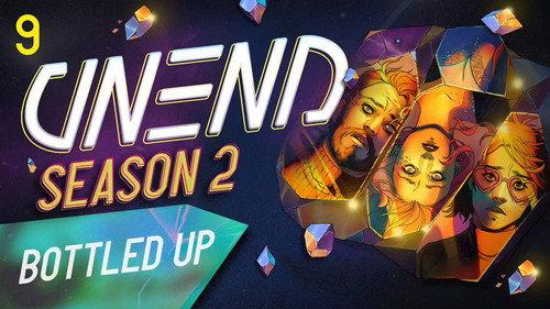UNEND Season 2 Episode 9 - Bottled Up