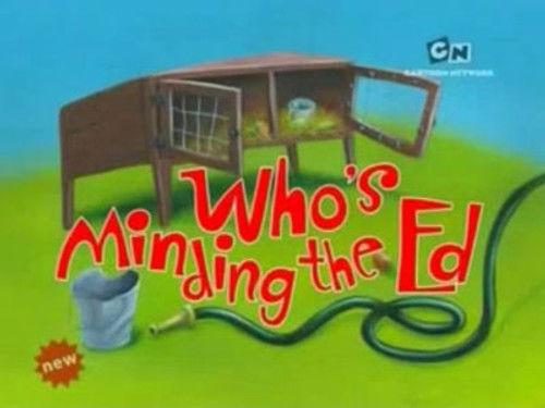 Ed, Edd n Eddy Season 5 Episode 10 - Who's Minding the Ed?