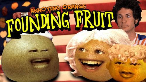 The High Fructose Adventures of Annoying Orange Season 1 Episode 5 - Founding Fruits