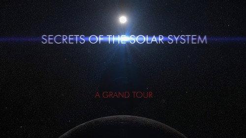 Secrets of the Solar System Season 1 Episode 1 - The Grand Tour