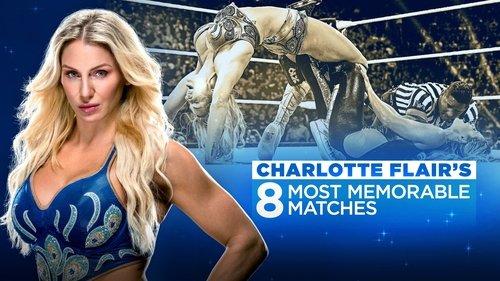 The Best of WWE Season 1 Episode 10 - Charlotte Flair’s 8 Most Memorable Matches