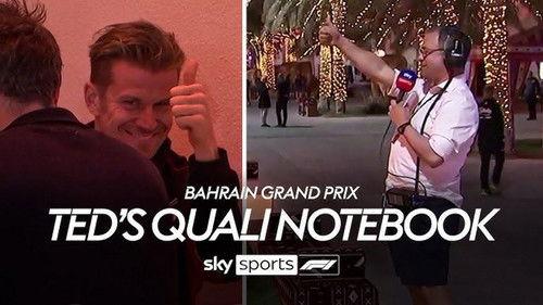 Ted's Notebook Season 13 Episode 4 - Bahrain Grand Prix - Bahrain International Circuit, Sakhir: Qualifying