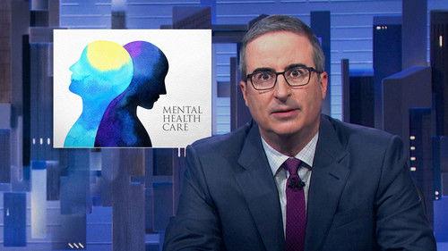 Last Week Tonight with John Oliver Season 9 Episode 18 - July 31, 2022: Mental Health Care