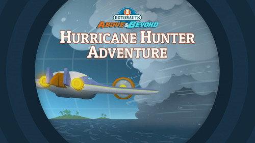 Octonauts: Above & Beyond Season 1 Episode 14 - The Octonauts and the Hurricane Hunter Adventure