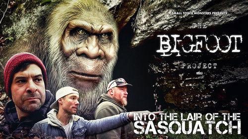 The Bigfoot Project Season 1 Episode 3 - Into the Lair of the Sasquatch