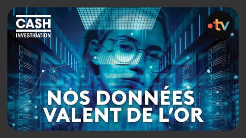 Cash Investigation Season 9 Episode 4 - Our personal data is worth its weight in gold!