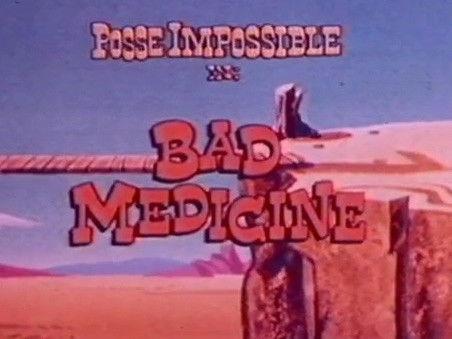 Posse Impossible Season 1 Episode 8 - Bad Medicine