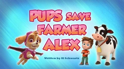 PAW Patrol Season 4 Episode 21 - Pups Save Farmer Alex