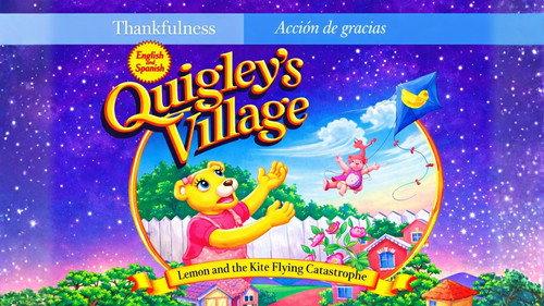Quigley's Village Season 1 Episode 10 - Lemon and the Kite Flying Catastrophe - Thankfulness