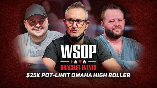 World Series of Poker Season 2022 Episode 13 - Event #19 $25K Pot-Limit Omaha High Roller