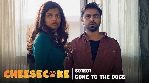 Cheesecake Season 1 Episode 1 - Gone to the Dogs
