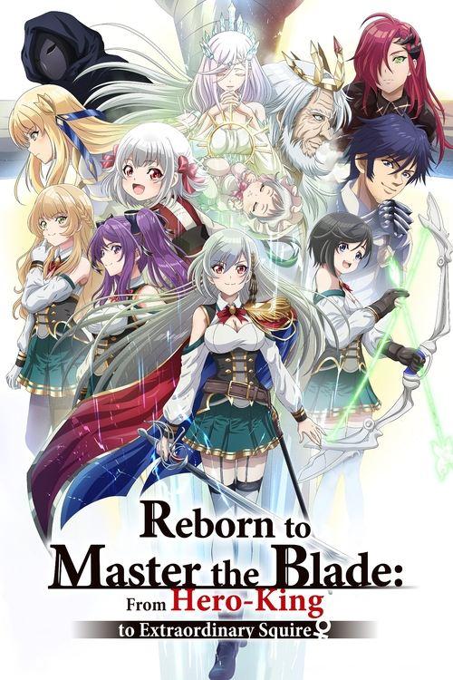 Reborn to Master the Blade: From Hero-King to Extraordinary Squire ♀ poster