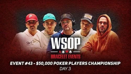 World Series of Poker Season 2023 Episode 50 - Event #43: $50K Poker Players Championship - Day 3