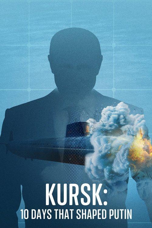 Kursk: 10 Days That Shaped Putin poster