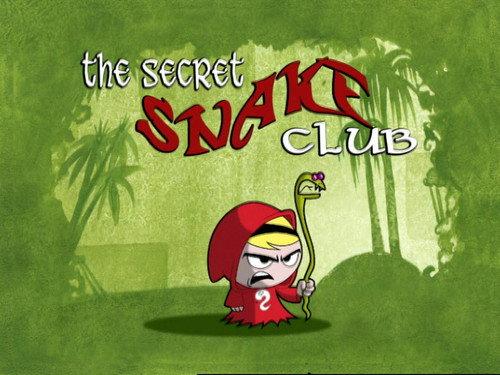 The Grim Adventures of Billy and Mandy Season 4 Episode 1 - The Secret Snake Club