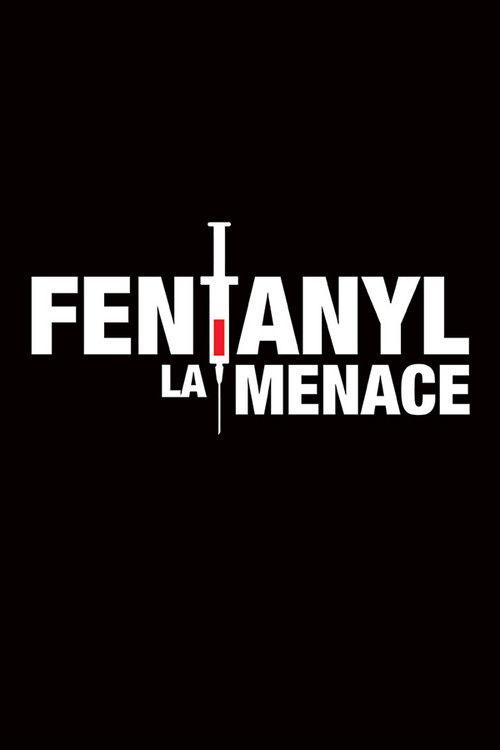 Fentanyl : La menace poster