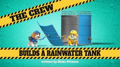 Rubble & Crew Season 2 Episode 21 - The Crew Builds a Rainwater Tank