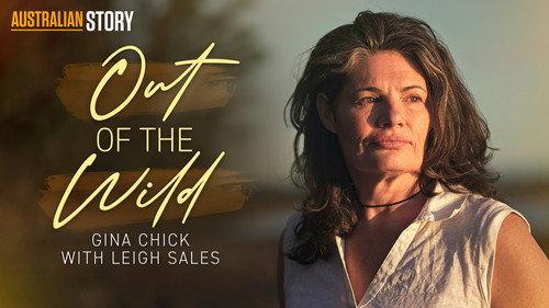 Australian Story Season 29 Episode 8 - Out of the Wild - Gina Chick