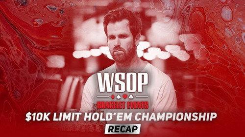 World Series of Poker Season 2021 Episode 12 - Event #16 $10K Limit Hold'em Championship Recap